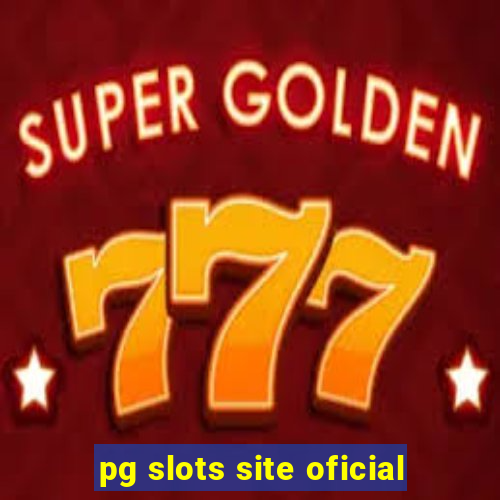 pg slots site oficial